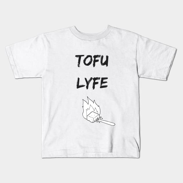 Tofu Lyfe Kids T-Shirt by StandingStrongWellness001